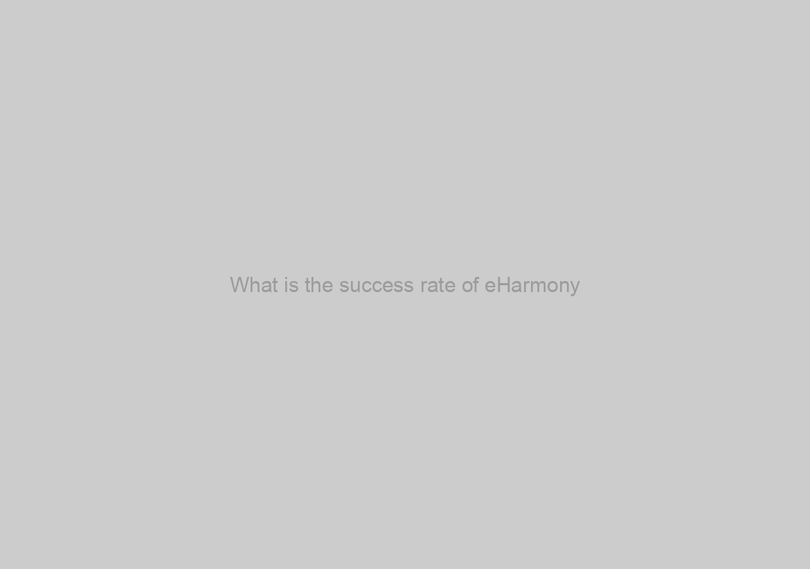 What is the success rate of eHarmony?